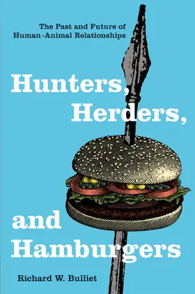 Bulliet |  Hunters, Herders, and Hamburgers | eBook | Sack Fachmedien