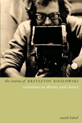 Haltof |  The Cinema of Krzysztof Kieslowski | eBook | Sack Fachmedien