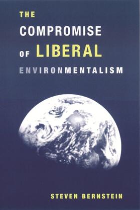 Bernstein |  The Compromise of Liberal Environmentalism | eBook | Sack Fachmedien