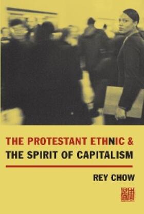 Chow |  The Protestant Ethnic and the Spirit of Capitalism | eBook | Sack Fachmedien