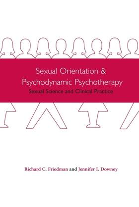 Friedman / Downey |  Sexual Orientation and Psychodynamic Psychotherapy | eBook | Sack Fachmedien