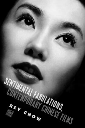 Chow | Sentimental Fabulations, Contemporary Chinese Films | E-Book | sack.de