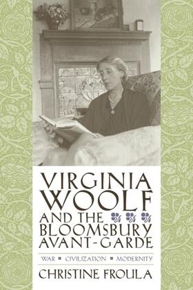 Froula |  Virginia Woolf and the Bloomsbury Avant-garde | eBook | Sack Fachmedien