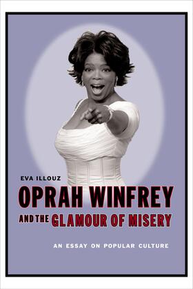 Illouz |  Oprah Winfrey and the Glamour of Misery | eBook | Sack Fachmedien