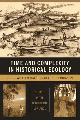 Balée / Erickson |  Time and Complexity in Historical Ecology | eBook | Sack Fachmedien