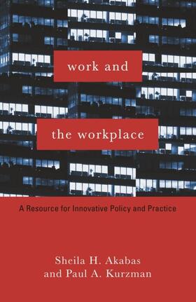 Akabas / Kurzman |  Work and the Workplace | eBook | Sack Fachmedien