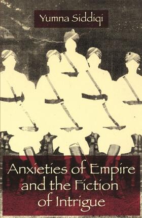 Siddiqi |  Anxieties of Empire and the Fiction of Intrigue | eBook | Sack Fachmedien