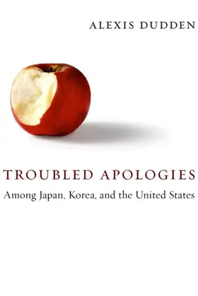 Dudden |  Troubled Apologies Among Japan, Korea, and the United States | eBook | Sack Fachmedien