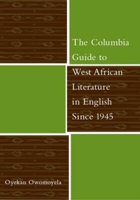 Owomoyela |  The Columbia Guide to West African Literature in English Since 1945 | eBook | Sack Fachmedien