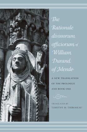 Thibodeau |  The Rationale Divinorum Officiorum of William Durand of Mende | eBook | Sack Fachmedien