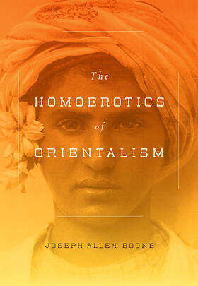 Boone |  The Homoerotics of Orientalism | eBook | Sack Fachmedien