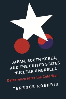 Roehrig |  Japan, South Korea, and the United States Nuclear Umbrella | eBook | Sack Fachmedien