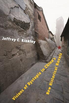 Kinkley |  Visions of Dystopia in China’s New Historical Novels | eBook | Sack Fachmedien