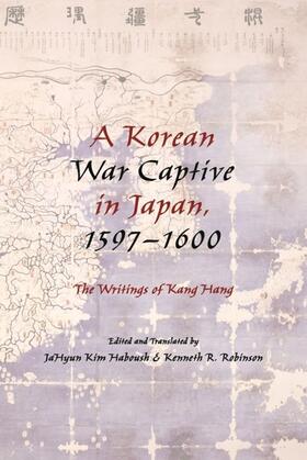Haboush / Robinson |  A Korean War Captive in Japan, 1597–1600 | eBook | Sack Fachmedien