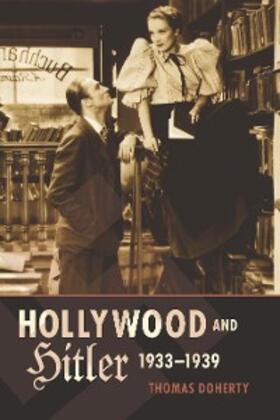 Doherty |  Hollywood and Hitler, 1933-1939 | eBook | Sack Fachmedien