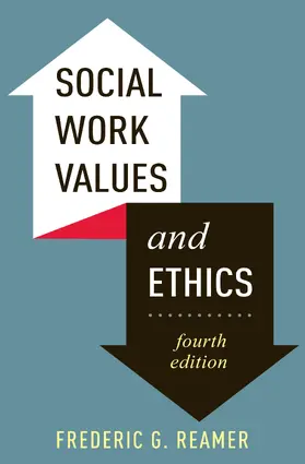 Reamer |  Social Work Values and Ethics, Fourth Edition | eBook | Sack Fachmedien