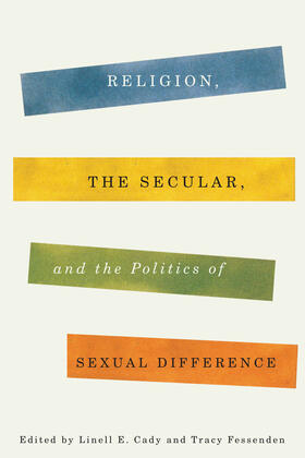 Cady / Fessenden | Religion, the Secular, and the Politics of Sexual Difference | E-Book | sack.de