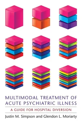 Simpson / Moriarty |  Multimodal Treatment of Acute Psychiatric Illness | eBook | Sack Fachmedien