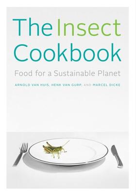 van Huis / van Gurp / Dicke |  The Insect Cookbook | eBook | Sack Fachmedien