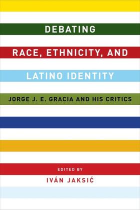 Jaksic / Jaksic |  Debating Race, Ethnicity, and Latino Identity | eBook | Sack Fachmedien