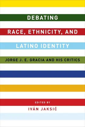 Jaksic / Jaksic |  Debating Race, Ethnicity, and Latino Identity | eBook | Sack Fachmedien