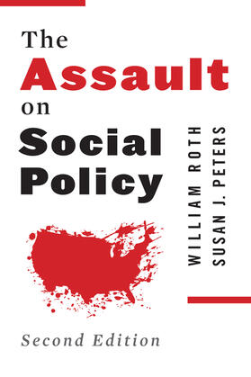 Roth / Peters |  The Assault on Social Policy, Second Edition | eBook | Sack Fachmedien