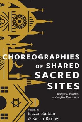 Barkan / Barkey |  Choreographies of Shared Sacred Sites | eBook | Sack Fachmedien