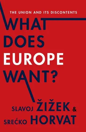 Žižek / Horvat |  What Does Europe Want? | eBook | Sack Fachmedien