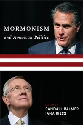 Balmer / Riess |  Mormonism and American Politics | eBook | Sack Fachmedien