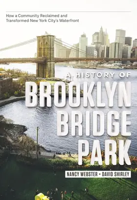 Webster / Shirley |  A History of Brooklyn Bridge Park | eBook | Sack Fachmedien