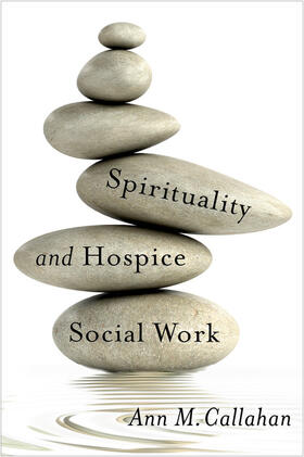 Callahan |  Spirituality and Hospice Social Work | eBook | Sack Fachmedien