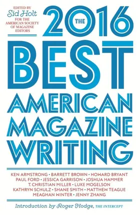 Holt / Editors |  The Best American Magazine Writing 2016 | eBook | Sack Fachmedien