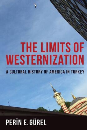 Gürel |  The Limits of Westernization | eBook | Sack Fachmedien