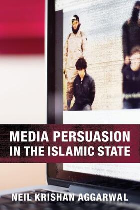 Aggarwal |  Media Persuasion in the Islamic State | eBook | Sack Fachmedien