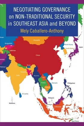 Caballero-Anthony |  Negotiating Governance on Non-Traditional Security in Southeast Asia and Beyond | eBook | Sack Fachmedien