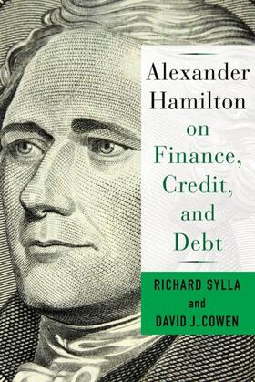 Cowen / Sylla |  Alexander Hamilton on Finance, Credit, and Debt | eBook | Sack Fachmedien