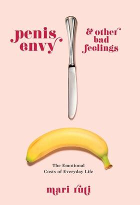 Ruti |  Penis Envy and Other Bad Feelings | eBook | Sack Fachmedien