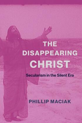 Maciak |  The Disappearing Christ | eBook | Sack Fachmedien
