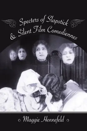 Hennefeld | Specters of Slapstick and Silent Film Comediennes | E-Book | sack.de