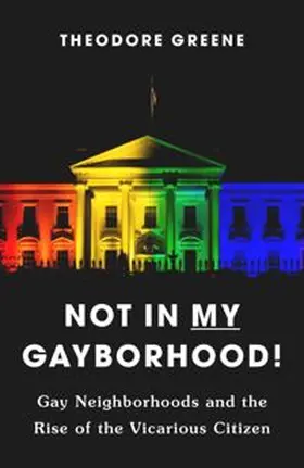 Greene |  Not in My Gayborhood | eBook | Sack Fachmedien