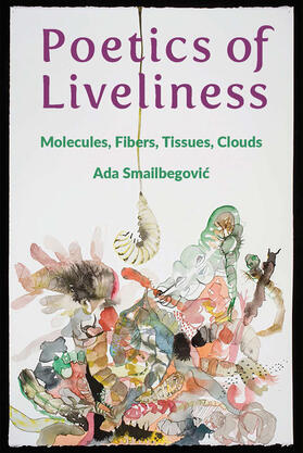 Smailbegovic / Smailbegovic |  Poetics of Liveliness | eBook | Sack Fachmedien