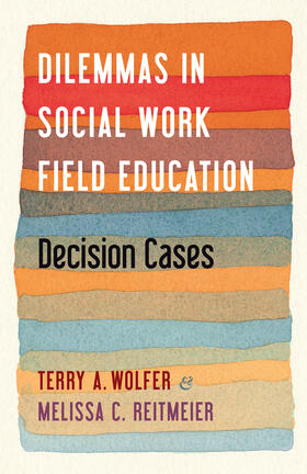 Wolfer / Reitmeier |  Dilemmas in Social Work Field Education | eBook | Sack Fachmedien