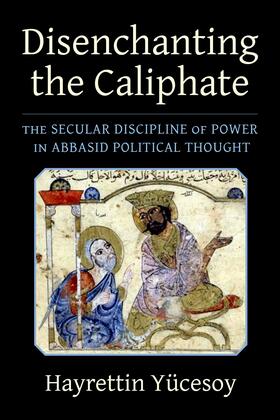 Yücesoy |  Disenchanting the Caliphate | eBook | Sack Fachmedien