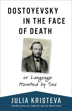 Kristeva |  Dostoyevsky in the Face of Death | eBook | Sack Fachmedien
