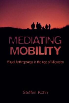 Köhn |  Mediating Mobility | eBook | Sack Fachmedien