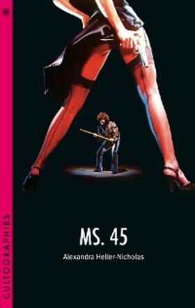 Heller-Nicholas |  Ms. 45 | eBook | Sack Fachmedien