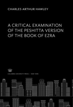 Hawley |  A Critical Examination of the Peshitta Version of the Book of Ezra | eBook | Sack Fachmedien