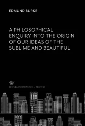 Burke |  A Philosophical Enquiry into the Origin of Our Ideas of the Sublime and Beautiful | eBook | Sack Fachmedien