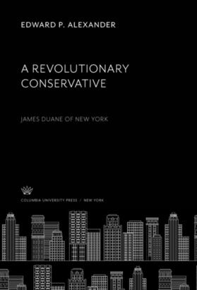 Alexander |  A Revolutionary Conservative | eBook | Sack Fachmedien