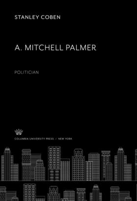 Coben |  A. Mitchell Palmer: Politician | eBook | Sack Fachmedien